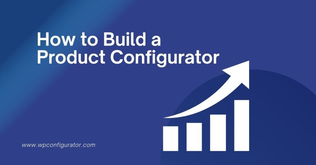 How to Build a Product Configurator